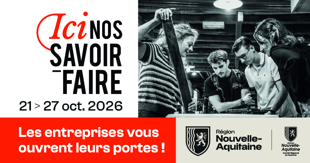 Ici, nos savoir-faire en Nouvelle-Aquitaine du 21 au 27 octobre 2026